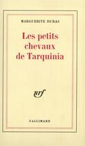 Couverture du livre « Les petits chevaux de Tarquinia » de Marguerite Duras aux éditions Gallimard