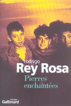 Couverture du livre « Pierres enchantees » de Rey Rosa Rodrig aux éditions Gallimard