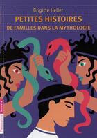Couverture du livre « Petites histoires de famille dans la mythologie » de Brigitte Heller aux éditions Pere Castor