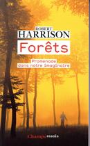 Couverture du livre « Forêts ; promenade dans notre imaginaire » de Robert Harrison aux éditions Flammarion