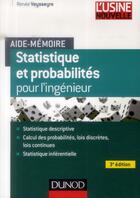Couverture du livre « Aide-mémoire : statistique et probabilités pour l'ingénieur (3e édition) » de Renee Veysseyre aux éditions Dunod