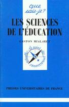 Couverture du livre « Sciences de l'education (les) » de Gaston Mialaret aux éditions Que Sais-je ?