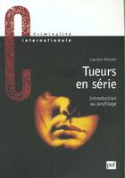 Couverture du livre « Tueurs en serie » de Laurent Montet aux éditions Puf