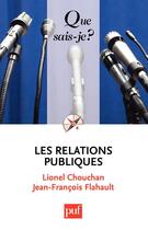 Couverture du livre « Les relations publiques (4e édition) » de Chouchan Lionel et Jean-Francois Flahault aux éditions Que Sais-je ?