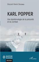Couverture du livre « Karl Popper : une épistémologie de la précarite et du combat » de Giscard Kevin Dessinga aux éditions L'harmattan