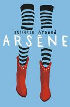 Couverture du livre « Arsene » de Juliette Arnaud aux éditions Casterman Jeunesse