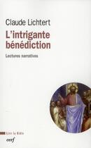 Couverture du livre « L'intrigante benediction » de Claude Lichtert aux éditions Cerf