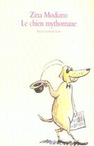 Couverture du livre « Le chien mythomane » de Zina Modiano aux éditions Ecole Des Loisirs