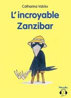 Couverture du livre « L'incroyable zanzibar » de Catharina Valckx aux éditions Ecole Des Loisirs