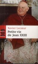 Couverture du livre « Petite vie de : Jean XXIII » de Xavier Lecoeur aux éditions Desclee De Brouwer