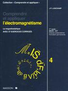 Couverture du livre « Comprendre Et Appliquer L'Electromagnetisme - La Magnetostatique : Cours, Exercices » de Lonchamp aux éditions Dunod