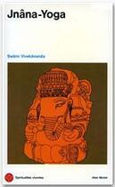 Couverture du livre « Jnâna-Yoga » de Swami Vivekananda aux éditions Albin Michel