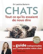 Couverture du livre « Chats ; tout ce qu'ils essaient de nous dire » de Laetitia Barlerin aux éditions Albin Michel