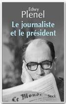 Couverture du livre « Le journaliste et le Président » de Edwy Plenel aux éditions Stock