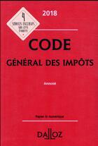 Couverture du livre « Code général des impôts annoté (édition 2018) » de Gérard Zaquin aux éditions Dalloz