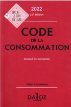 Couverture du livre « Code de la consommation, annoté et commenté (édition 2022) » de Nathalie Picod et Eric Chevrier et Yves Picod aux éditions Dalloz