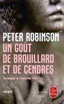 Couverture du livre « Un gout de brouillard et de cendres - une enquete de l'inspecteur banks- inedit » de Peter Robinson aux éditions Le Livre De Poche