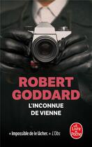 Couverture du livre « L'inconnue de Vienne » de Robert Goddard aux éditions Le Livre De Poche