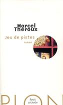 Couverture du livre « Jeu de pistes » de Marcel Theroux aux éditions Plon