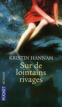 Couverture du livre « Sur de lointains rivages » de Kristin Hannah aux éditions Pocket