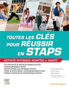 Couverture du livre « Toutes les clés pour réussir en Staps ; mention activité physique adaptée et santé » de Jérôme Frigout et Arnaud Delafontaine et Teddy Mayeko aux éditions Elsevier-masson