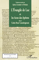 Couverture du livre « L'Evangile de Luc et les actes des apôtres selon le codex Bezae Cantabrigiensis » de Sylvie Chabert D'Hyeres aux éditions Editions L'harmattan