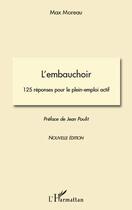 Couverture du livre « L'embauchoir ; 125 réponses pour le plein-emploi actif » de Max Moreau aux éditions L'harmattan