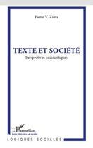 Couverture du livre « Texte et société ; perspectives sociocritiques » de Peter Vaclav Zima aux éditions Editions L'harmattan