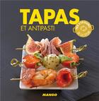 Couverture du livre « Tapas et antipasti » de Marie-Laure Tombini aux éditions Mango