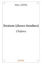 Couverture du livre « Stratum (choses étendues) » de Anna Marc aux éditions Edilivre