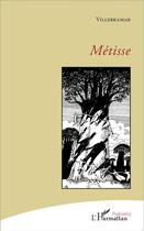 Couverture du livre « Métisse » de Villebramar aux éditions L'harmattan