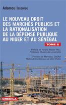 Couverture du livre « Le nouveau droit des marches publics et la rationalisation de la dépense publique au Niger et au Sénégal Tome 2 » de Adamou Issoufou aux éditions L'harmattan