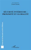 Couverture du livre « Sécurité intérieure : proximité et globalité » de Franck Durand aux éditions L'harmattan