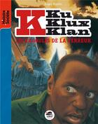 Couverture du livre « Ku Klux Klan Tome 2 ; les cagoules de la terreur » de Roger Martin aux éditions Oskar