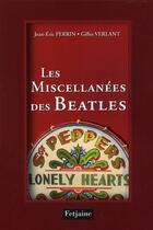 Couverture du livre « Les miscellanées des Beatles » de Perrin/Verlant aux éditions Fetjaine