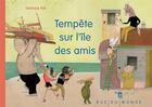 Couverture du livre « Tempête sur l'île des amis » de Vanessa Hié aux éditions Rue Du Monde