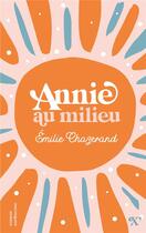 Couverture du livre « Annie au milieu » de Emilie Chazerand aux éditions Sarbacane