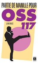 Couverture du livre « Partie de manille pour OSS 117 » de Jean Bruce aux éditions Archipoche