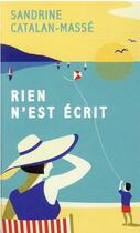 Couverture du livre « Rien n'est écrit » de Sandrine Catalan-Massé aux éditions Mon Poche