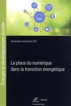 Couverture du livre « La place du numérique dans la transition énergétique » de Ose Association Even aux éditions Presses De L'ecole Des Mines