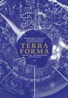 Couverture du livre « Terra forma : manuel de cartographies potentielles » de Axelle Gregoire et Frederique Ait-Touati et Alexandra Arenes aux éditions Editions B42