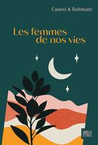 Couverture du livre « Les Femmes de nos vies » de Michel Canesi et Jamil Rahmani aux éditions Hachette Fictions