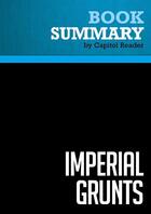 Couverture du livre « Summary: Imperial Grunts : Review and Analysis of Robert D. Kaplan's Book » de Businessnews Publish aux éditions Political Book Summaries