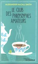 Couverture du livre « Le club des philosophes amateurs » de Mccall Smith A. aux éditions Editions Du Masque