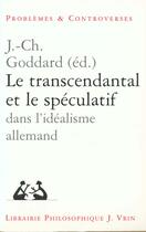 Couverture du livre « Le Transcendantal Et Le Speculatif Dans La Philosophie Allemande De Kant A Husserl » de  aux éditions Vrin