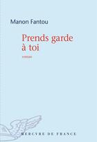 Couverture du livre « Prends garde à toi » de Manon Fantou aux éditions Mercure De France