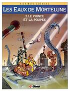 Couverture du livre « Les eaux de Mortelune Tome 3 ; le prince et la poupée » de Patrick Cothias et Philippe Adamov aux éditions Glenat