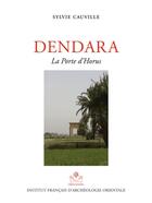 Couverture du livre « Dendara ; la porte d'Horus » de Sylvie Cauville aux éditions Ifao