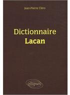 Couverture du livre « Dictionnaire Lacan » de Clero aux éditions Ellipses