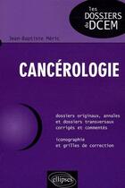 Couverture du livre « Cancérologie » de Jean-Baptiste Meric aux éditions Ellipses